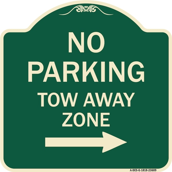 Signmission No Parking Tow Away Zone W/ Right Arrow Heavy-Gauge Aluminum Sign, 18" x 18", G-1818-23609 A-DES-G-1818-23609 - main